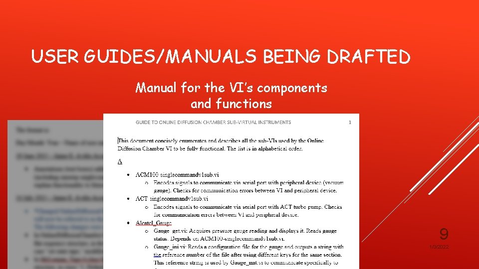 USER GUIDES/MANUALS BEING DRAFTED Manual for the VI’s components and functions 9 1/3/2022 