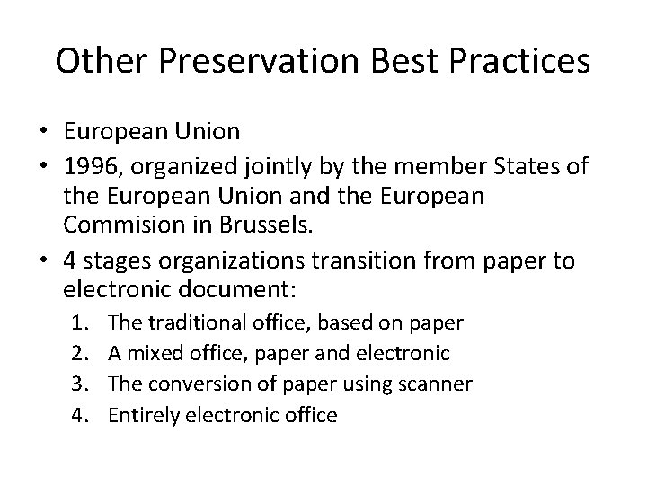 Other Preservation Best Practices • European Union • 1996, organized jointly by the member