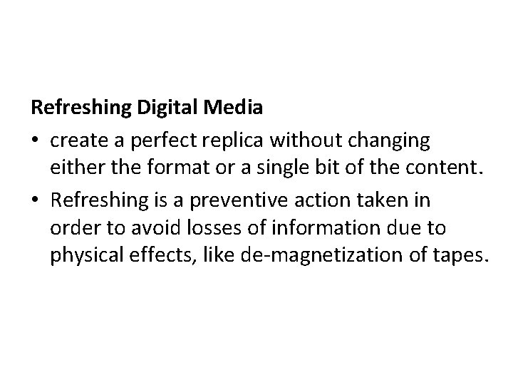 Refreshing Digital Media • create a perfect replica without changing either the format or