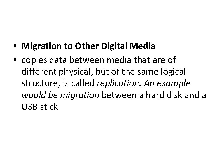  • Migration to Other Digital Media • copies data between media that are