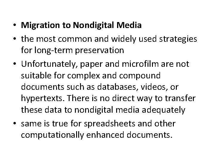  • Migration to Nondigital Media • the most common and widely used strategies