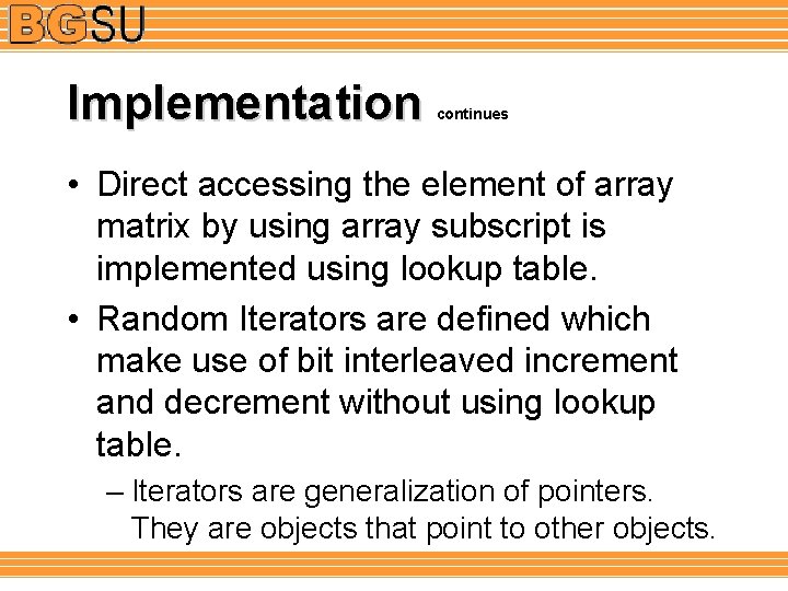 Implementation continues • Direct accessing the element of array matrix by using array subscript