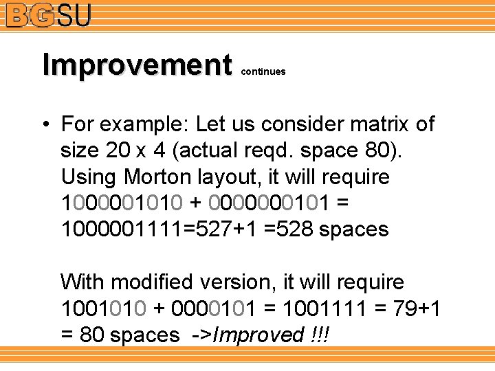 Improvement continues • For example: Let us consider matrix of size 20 x 4