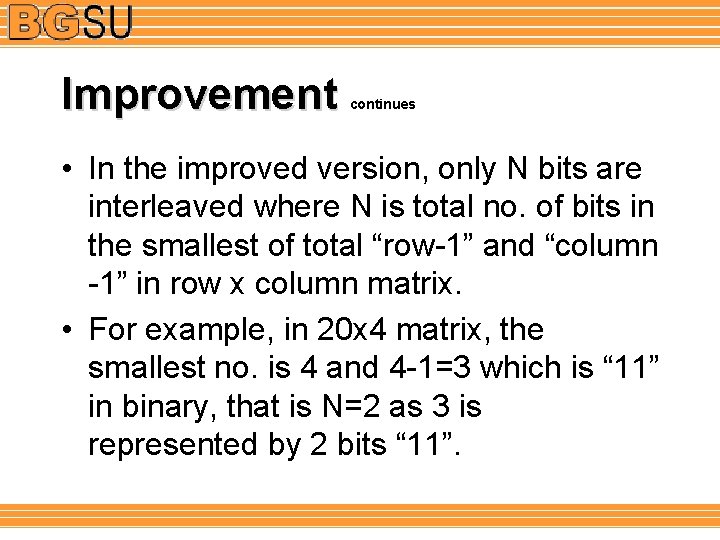 Improvement continues • In the improved version, only N bits are interleaved where N