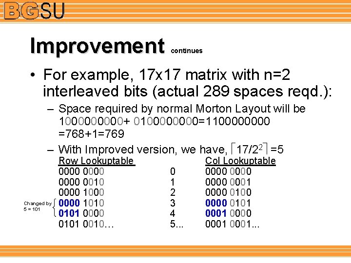 Improvement continues • For example, 17 x 17 matrix with n=2 interleaved bits (actual