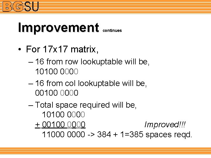 Improvement continues • For 17 x 17 matrix, – 16 from row lookuptable will