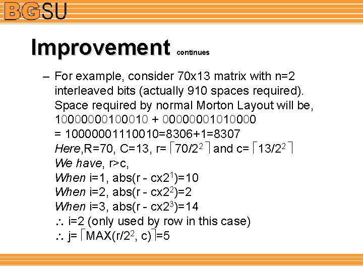 Improvement continues – For example, consider 70 x 13 matrix with n=2 interleaved bits