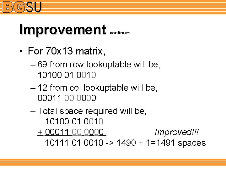 Improvement continues • For 70 x 13 matrix, – 69 from row lookuptable will