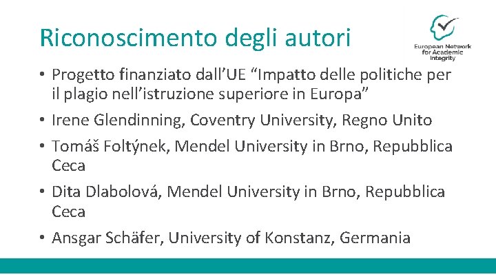 Riconoscimento degli autori • Progetto finanziato dall’UE “Impatto delle politiche per il plagio nell’istruzione