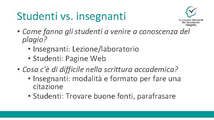 Studenti vs. insegnanti • Come fanno gli studenti a venire a conoscenza del plagio?