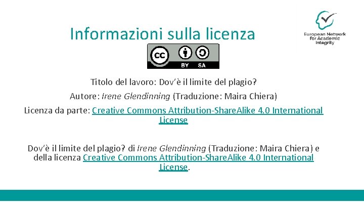 Informazioni sulla licenza Titolo del lavoro: Dov’è il limite del plagio? Autore: Irene Glendinning