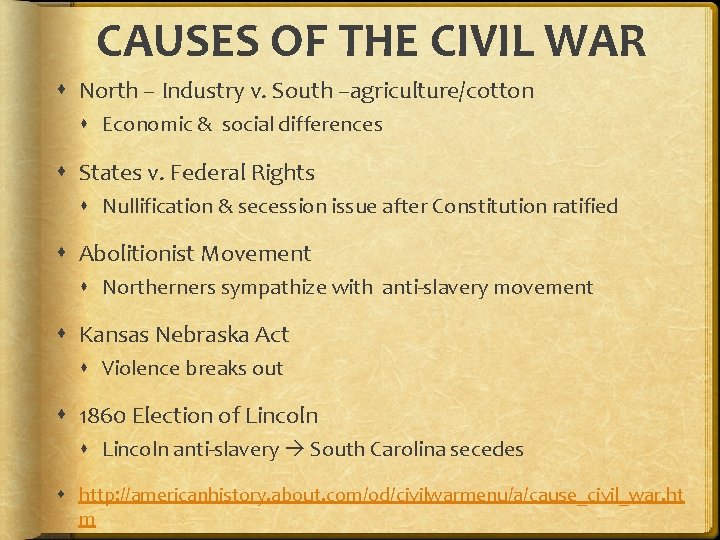 CAUSES OF THE CIVIL WAR North – Industry v. South –agriculture/cotton Economic & social CAUSES OF THE CIVIL WAR North – Industry v. South –agriculture/cotton Economic & social