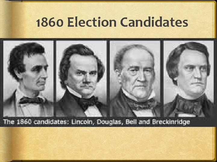 1860 Election Candidates  1860 Election Candidates