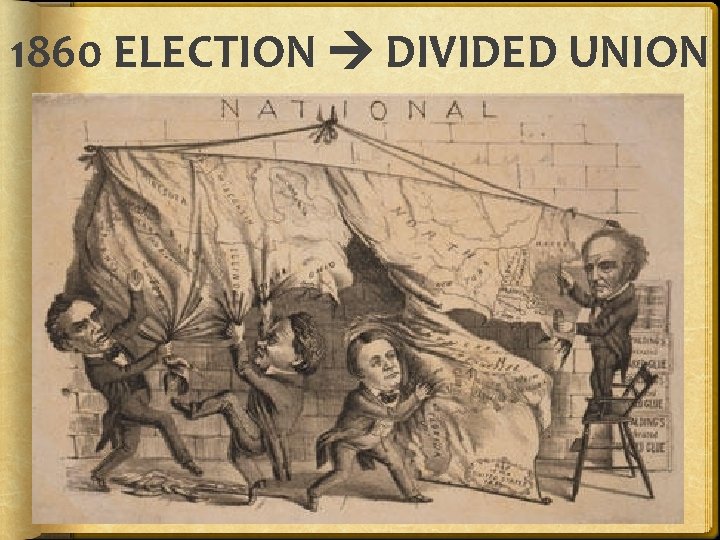 1860 ELECTION DIVIDED UNION  1860 ELECTION DIVIDED UNION