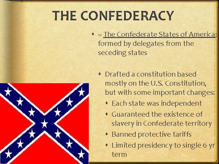THE CONFEDERACY = The Confederate States of America: formed by delegates from the seceding THE CONFEDERACY = The Confederate States of America: formed by delegates from the seceding
