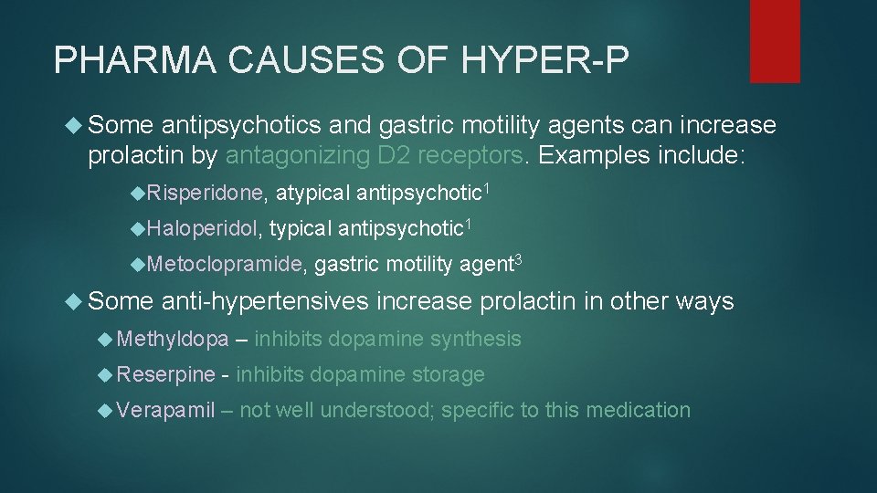 PHARMA CAUSES OF HYPER-P Some antipsychotics and gastric motility agents can increase prolactin by