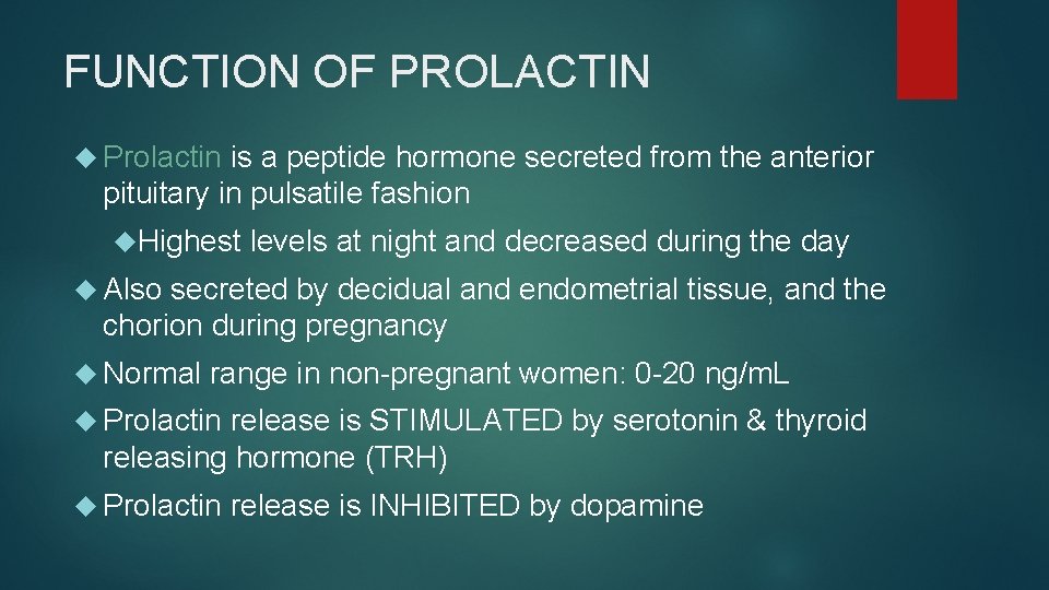 FUNCTION OF PROLACTIN Prolactin is a peptide hormone secreted from the anterior pituitary in