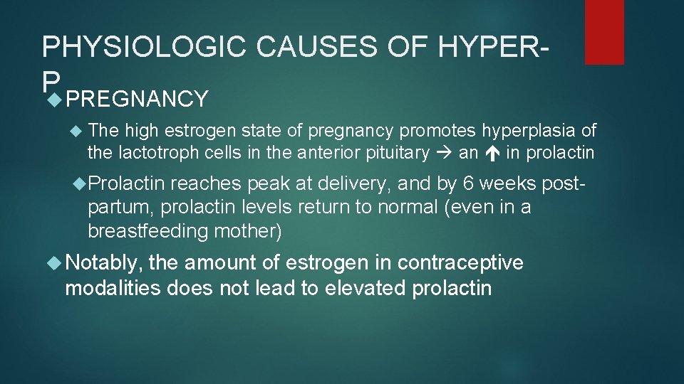 PHYSIOLOGIC CAUSES OF HYPERP PREGNANCY The high estrogen state of pregnancy promotes hyperplasia of