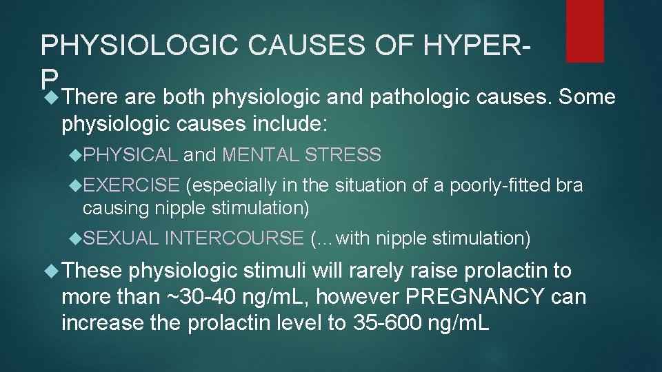 PHYSIOLOGIC CAUSES OF HYPERP There are both physiologic and pathologic causes. Some physiologic causes