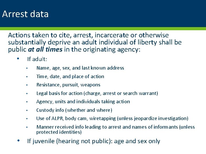 Arrest data Actions taken to cite, arrest, incarcerate or otherwise substantially deprive an adult