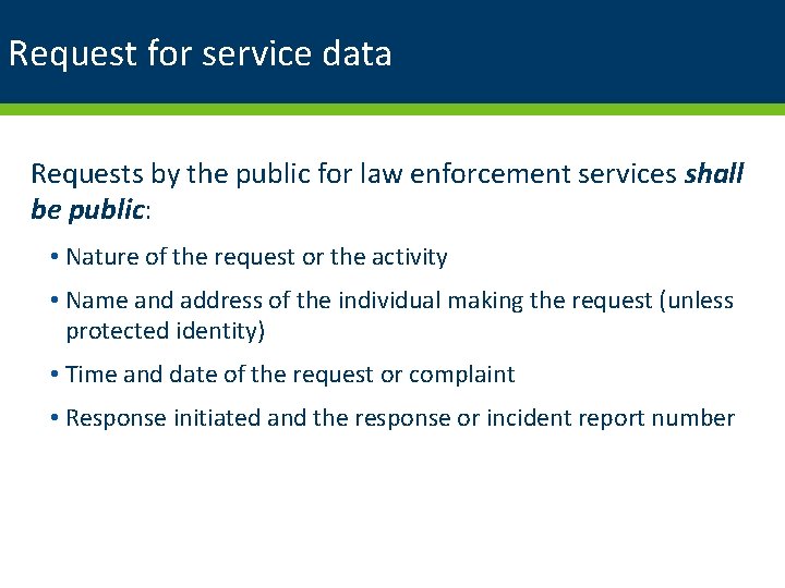 Request for service data Requests by the public for law enforcement services shall be