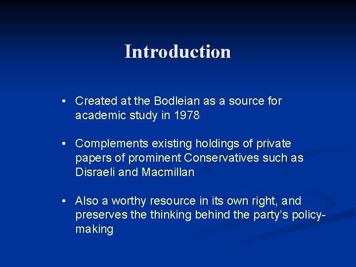 Introduction • Created at the Bodleian as a source for academic study in 1978