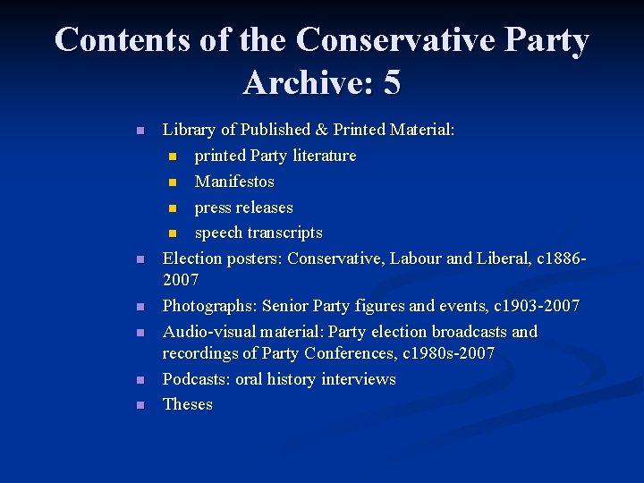 Contents of the Conservative Party Archive: 5 n n n Library of Published &