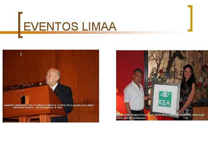EVENTOS LIMAA Lic. Aquilino Vázquez García y Dra. Sheila Abed, Firmando convenio de cooperación