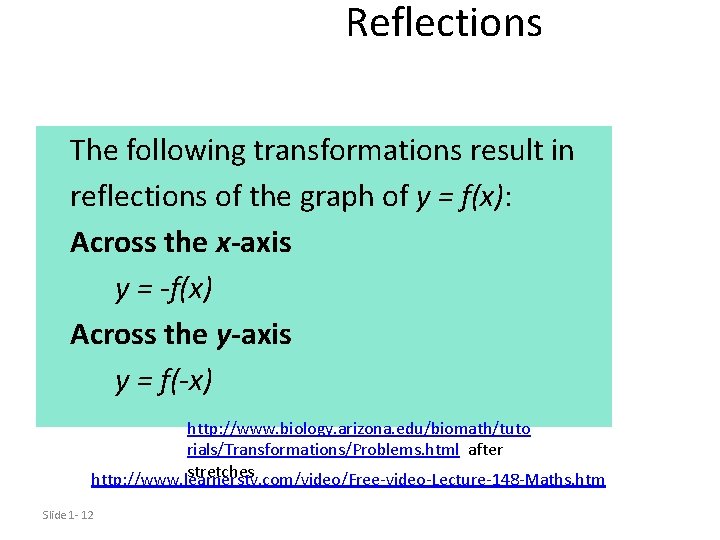 Reflections The following transformations result in reflections of the graph of y = f(x):
