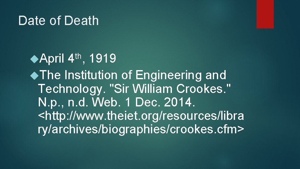 Date of Death April 4 th, 1919 The Institution of Engineering and Technology. "Sir