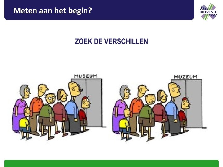 Meten aan het begin? 