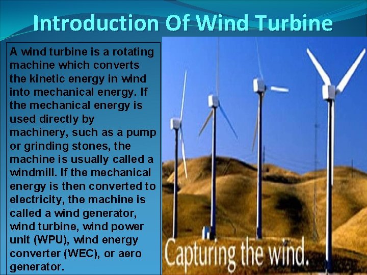 Introduction Of Wind Turbine A wind turbine is a rotating machine which converts the Introduction Of Wind Turbine A wind turbine is a rotating machine which converts the