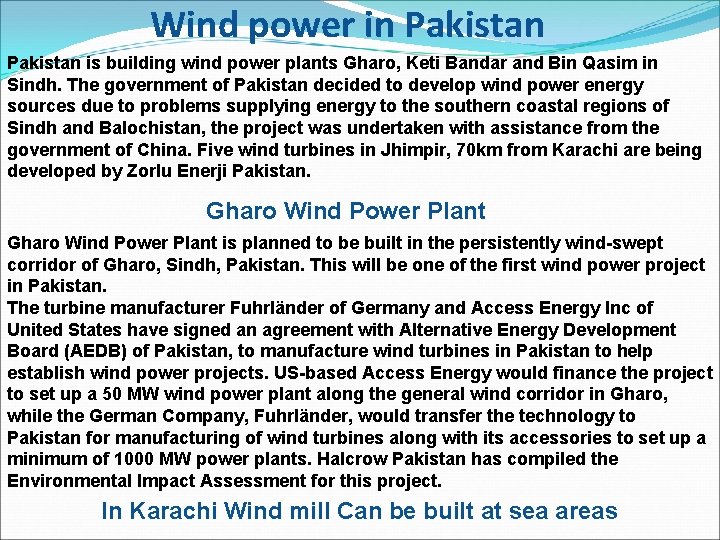 Wind power in Pakistan is building wind power plants Gharo, Keti Bandar and Bin Wind power in Pakistan is building wind power plants Gharo, Keti Bandar and Bin