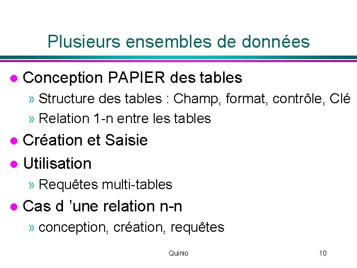 Plusieurs ensembles de données l Conception PAPIER des tables » Structure des tables :