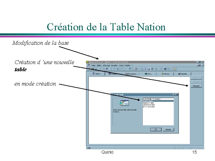 Création de la Table Nation Modification de la base Création d ’une nouvelle table