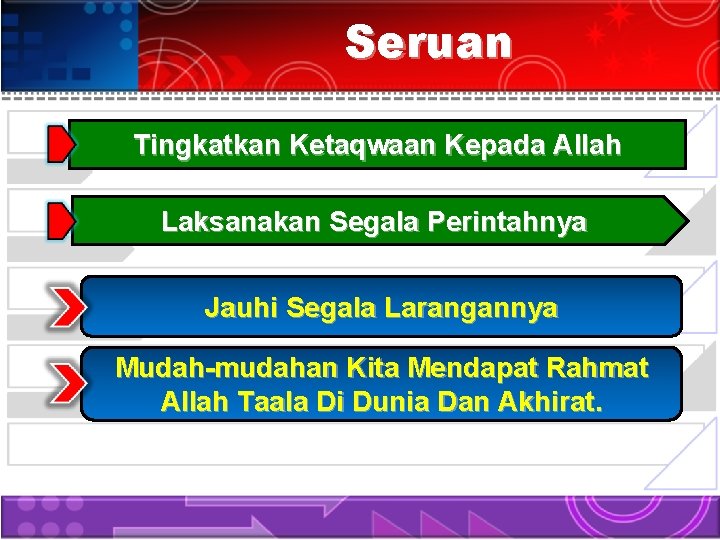 Seruan Tingkatkan Ketaqwaan Kepada Allah Laksanakan Segala Perintahnya Jauhi Segala Larangannya Mudah-mudahan Kita Mendapat