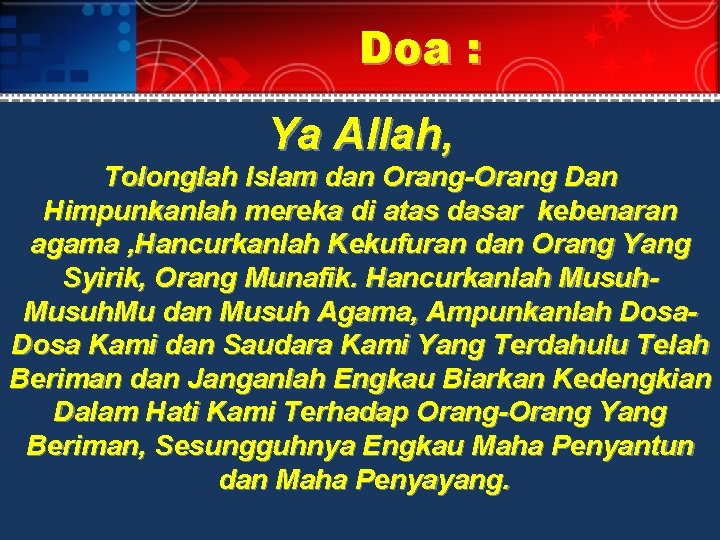 Doa : Ya Allah, Tolonglah Islam dan Orang-Orang Dan Himpunkanlah mereka di atas dasar