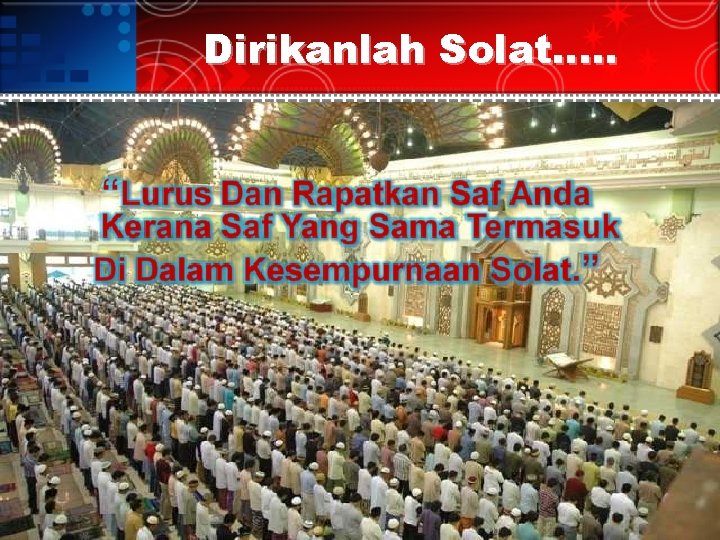 Dirikanlah Solat…. . 