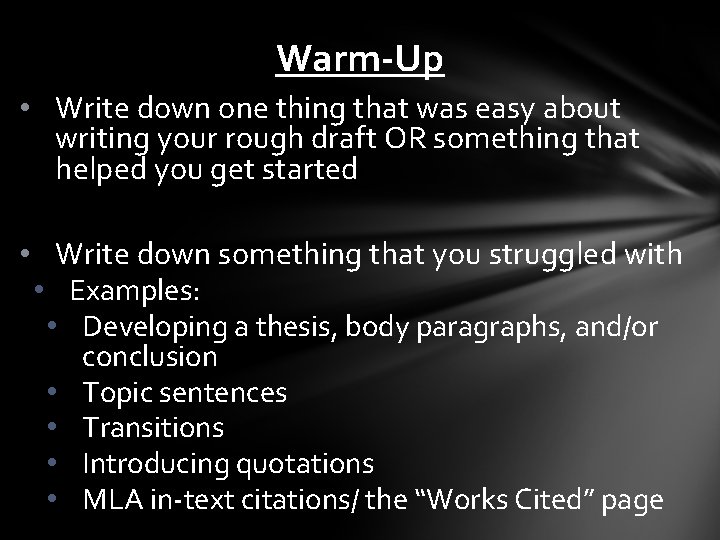 Warm-Up • Write down one thing that was easy about writing your rough draft