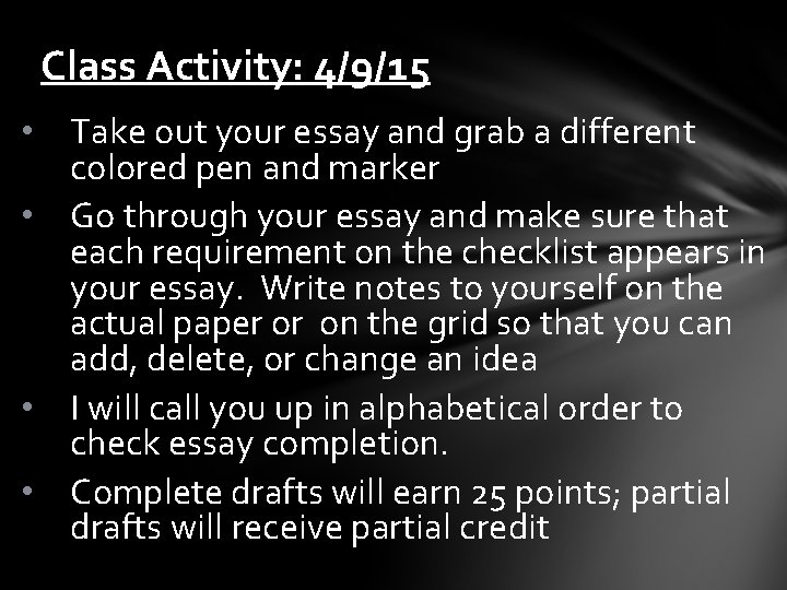Class Activity: 4/9/15 • Take out your essay and grab a different colored pen