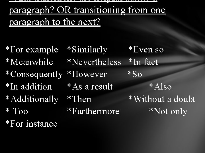 What transitions are helpful inside a paragraph? OR transitioning from one paragraph to the