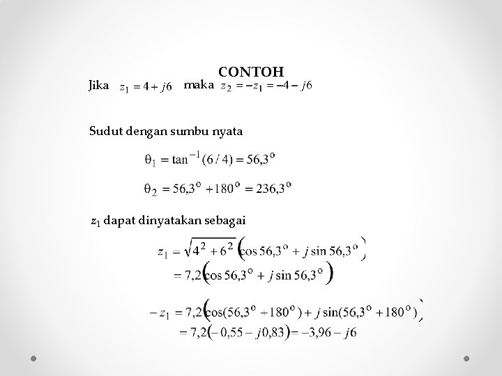 Jika maka CONTOH Sudut dengan sumbu nyata z 1 dapat dinyatakan sebagai 