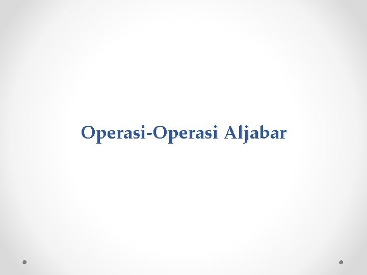 Operasi-Operasi Aljabar 