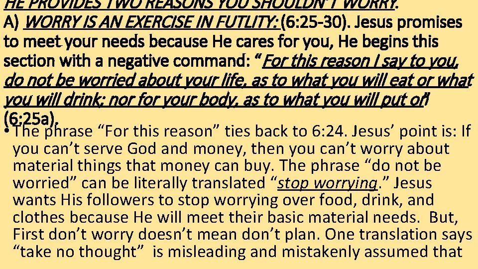 HE PROVIDES TWO REASONS YOU SHOULDN’T WORRY. A) WORRY IS AN EXERCISE IN FUTLITY: