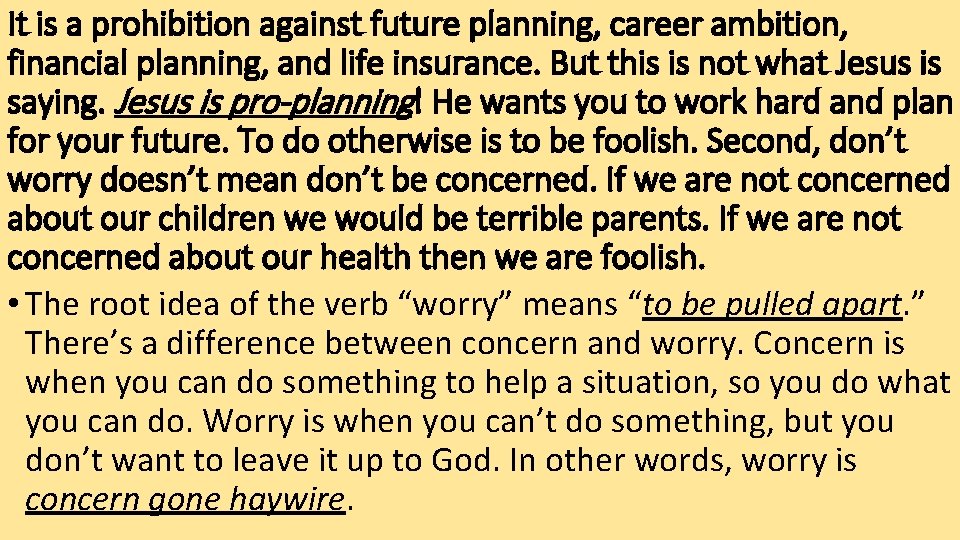 It is a prohibition against future planning, career ambition, financial planning, and life insurance.