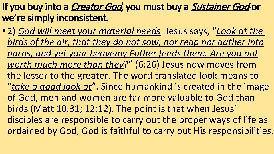 If you buy into a Creator God, you must buy a Sustainer God-or we’re