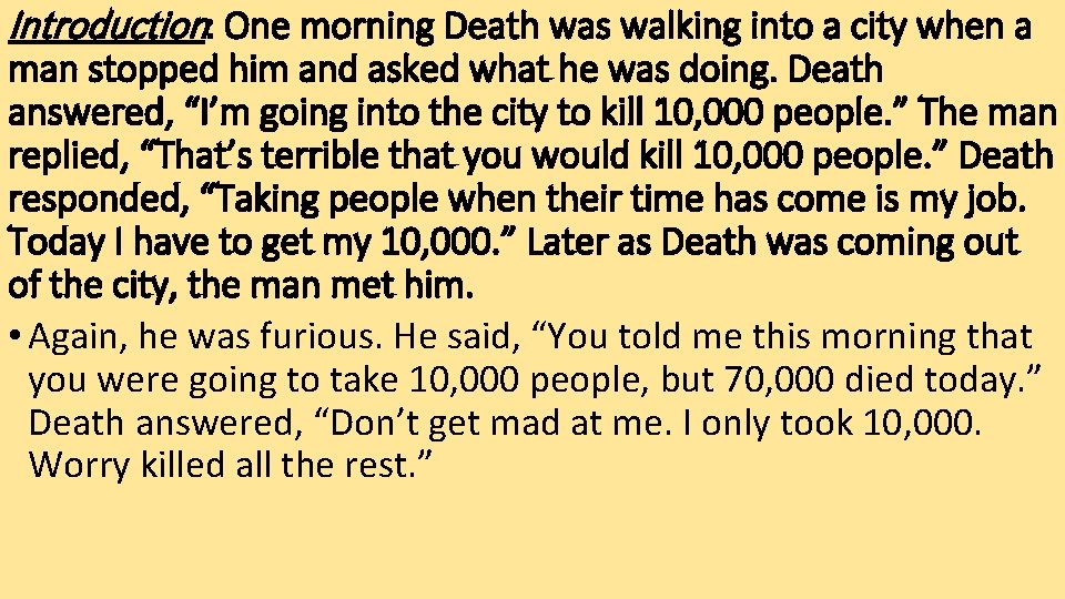 Introduction: One morning Death was walking into a city when a man stopped him