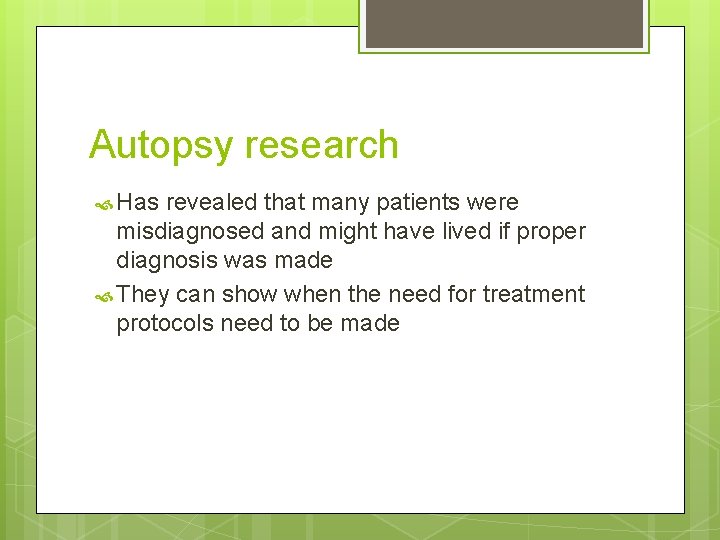 Autopsy research Has revealed that many patients were misdiagnosed and might have lived if
