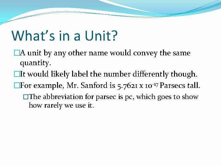 What’s in a Unit? �A unit by any other name would convey the same