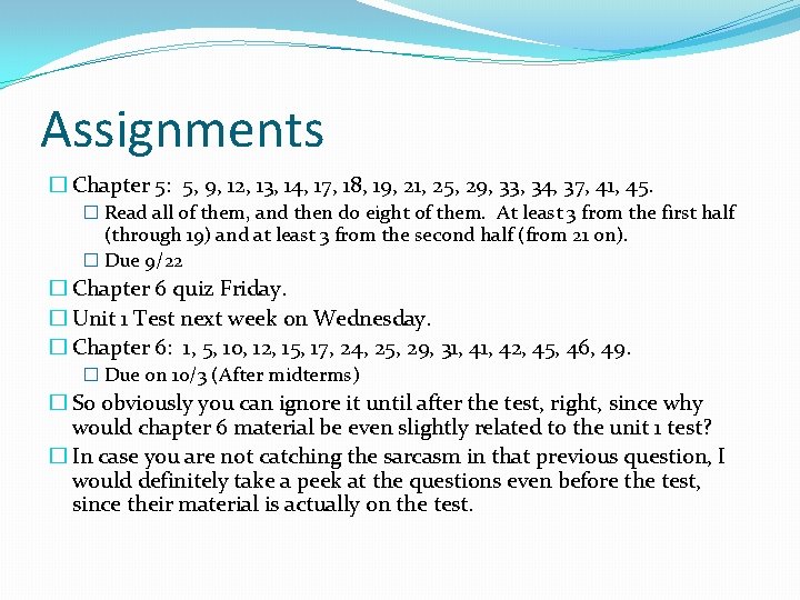 Assignments � Chapter 5: 5, 9, 12, 13, 14, 17, 18, 19, 21, 25,